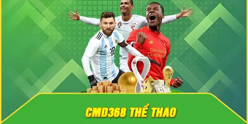 Một số kèo cược có tại thể thao CMD368 
